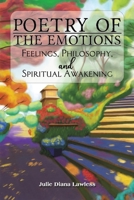 Poetry of the Emotions: Feelings, Philosophy, and Spiritual Awakening 1035868059 Book Cover