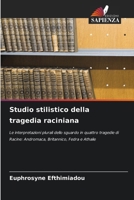 Studio stilistico della tragedia raciniana (Italian Edition) 6208521130 Book Cover