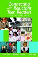 Connecting with Reluctant Teen Readers: Tips, Titles, and Tools 1555705715 Book Cover