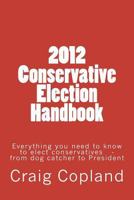 2012 Conservative Election Handbook 1466272562 Book Cover