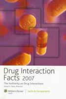 2007 Drug Interaction Facts™: Published by Facts & Comparisons 1574392573 Book Cover