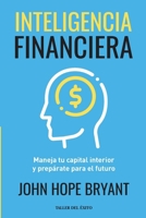 Inteligencia Financiera: Maneja tu capital interior y prepárate para el futuro (Spanish Edition) 160738907X Book Cover