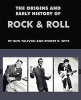 The Origins and Early History of Rock & Roll 098005611X Book Cover
