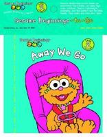 Sesame Beginnings to Go: Away We Go (Sesame Beginnings) 0375828753 Book Cover