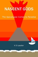 Nascent Gods: The Apocalypse Comes to Paradise B08NRZGHYH Book Cover