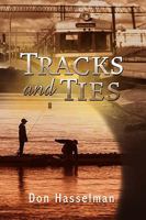 Tracks and Ties 1436355508 Book Cover
