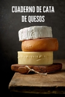 Cuaderno de cata de quesos: Es un diario o libro de quesos para registrar todas tus notas de cata - 16 cm x 23 cm, 102 p�ginas - P�ginas prefabricadas para llevar un registro ordenado de tus catas de  1673992854 Book Cover