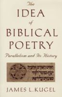 The Idea of Biblical Poetry: Parallelism and Its History 0300031017 Book Cover