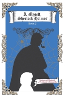 I, Myself, Sherlock Holmes: Untold Adventures of Sherlock Holmes, Vol. 2 B0DWDQ4B9Q Book Cover