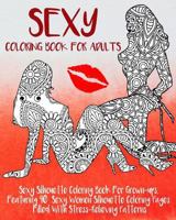 Sexy Coloring Book for Adults: Sexy Silhouette Coloring Book for Grown-Ups, Featuring 40 Sexy Women Silhouette Coloring Pages Filled with Stress-Relieving Patterns 1544221924 Book Cover