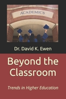Beyond the Classroom: Trends in Higher Education B0C9S7PYF5 Book Cover