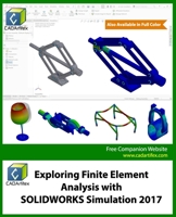 Exploring Finite Element Analysis with SOLIDWORKS Simulation 2017 1977724213 Book Cover