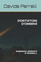 PORTATORI D'OMBRA: ROMANZO ISPIRATO A ROSWELL B0G4S5QFNW Book Cover
