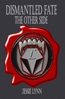 Dismantled Fate: The Other Side B0CTG39TX9 Book Cover
