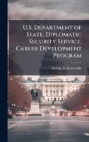 U.S. Department of State, Diplomatic Security Service, Career Development Program 1025069749 Book Cover
