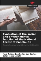 Evaluation of the social and environmental function of the National Forest of Canela, RS: Subsidies for Ecotourism and Environmental Education 6205976757 Book Cover