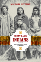 Great Basin Indians: An Encyclopedic History: An Encyclopedic History 1647791316 Book Cover