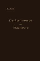 Die Rechtskunde Des Ingenieurs: Ein Handbuch Fur Technik, Industrie Und Handel 3642939236 Book Cover