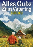 Alles Gute zum Vatertag - Sudoku vatertagsgeschenk: Vatertagsgeschenk für Papa, Opa, Mann, Bruder, Vater, Onkel, Großvater, Kollege, Junge Großdruck S 3384187954 Book Cover