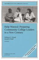 Help Wanted: Preparing Community College Leaders in a New Century: New Directions for Community Colleges (J-B CC Single Issue Community Colleges) 0787972487 Book Cover