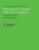 Entrapment in Garage Kills One Firefighter- San Francisco, California 1482726904 Book Cover