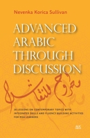 Advanced Arabic through Discussion: 20 Lessons on Contemporary Topics with Integrated Skills and Fluency-building Activities for MSA Learners 9774168828 Book Cover