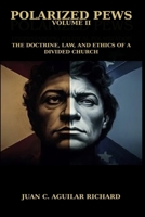 Polarized Pews: The Doctrine, Law, and Ethics of a Divided Church B0GHN93DGW Book Cover