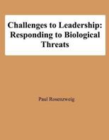 Challenges to Leadership: Responding to Biological Threats 1478192313 Book Cover