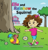 Ella and Rainbow the Squirrel B0BGNGNYXW Book Cover