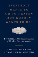 Everybody Wants to Go to Heaven But Nobody Wants to Die 087140446X Book Cover