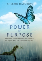 Power of Purpose: My Journey of Finding My Superpowers, While Navigating Through Pain 1961863936 Book Cover