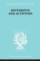 Sentiments and Activities: Essays in Social Science 0415605059 Book Cover