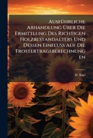 Ausführliche Abhandlung Über Die Ermittlung Des Richtigen Holzbestandalters Und Dessen Einfluß Auf Die Frostertragsberechnungen 1245794604 Book Cover