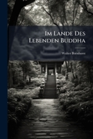Im Lande Des Lebenden Buddha: 10 Jahre Kreuz- Und Querfahrten In Der Mongolei 1286789036 Book Cover