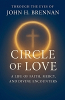 Through the Eyes of John H Brennan - Circle of Love B0FRW56S2H Book Cover