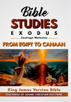 Exodus: From Egypt to Canaan (Bible Studies) B08JJSB4PP Book Cover