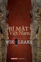 Bí Mật Việt Nam Qua Hồ Sơ Wikileaks, Tập 1 1479122556 Book Cover