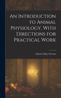 An Introduction To Animal Physiology: With Directions For Practical Work 1018404732 Book Cover