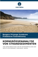 KORNGRÖSSENANALYSE VON STRANDSEDIMENTEN: UND SEINE BEDEUTUNG FÜR DIE GEOMORPHOLOGIE DES GOLFS VON MANNAR, TAMILNADU, INDIEN 6206134911 Book Cover