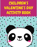 CHILDREN’S VALENTINE’S DAY ACTIVITY BOOK: Book D'activités saint valentin Pour enfants: Coloriage,Labyrinthes,Addition et ... Et S'amause Gift for girls and boys. B08TQCY42S Book Cover