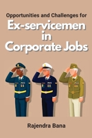 Opportunities and Challenges for Ex-servicemen in Corporate Jobs 6692637449 Book Cover