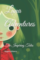 Luna Adventures: The Inspiring Tales B0BTGPBQBP Book Cover