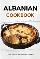 Albanian Cookbook: Traditional Recipes from Albania B0CJL3JXKZ Book Cover