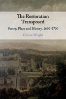 The Restoration Transposed: Poetry, Place and History, 1660-1700 1108493971 Book Cover