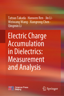 Electric Charge Accumulation in Dielectrics: Measurement and Analysis 9811961557 Book Cover