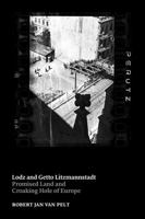 Lodz and Getto Litzmannstadt: promised land and croaking hole of Europe 1329195272 Book Cover