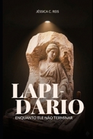 Lapidário: enquanto Ele não terminar (Portuguese Edition) B0H8QPZ7MM Book Cover