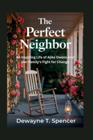 The Perfect Neighbor: An Inspiring Life of Ajike Owens And Her Family's Fight for Change B0FSSY7MJV Book Cover
