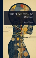 The Prevention of Disease 1023718200 Book Cover
