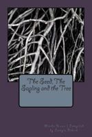 The Seed, The Sapling and the Tree 1493732730 Book Cover